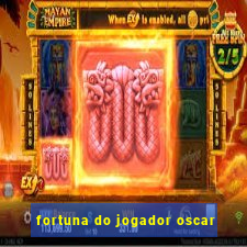 fortuna do jogador oscar